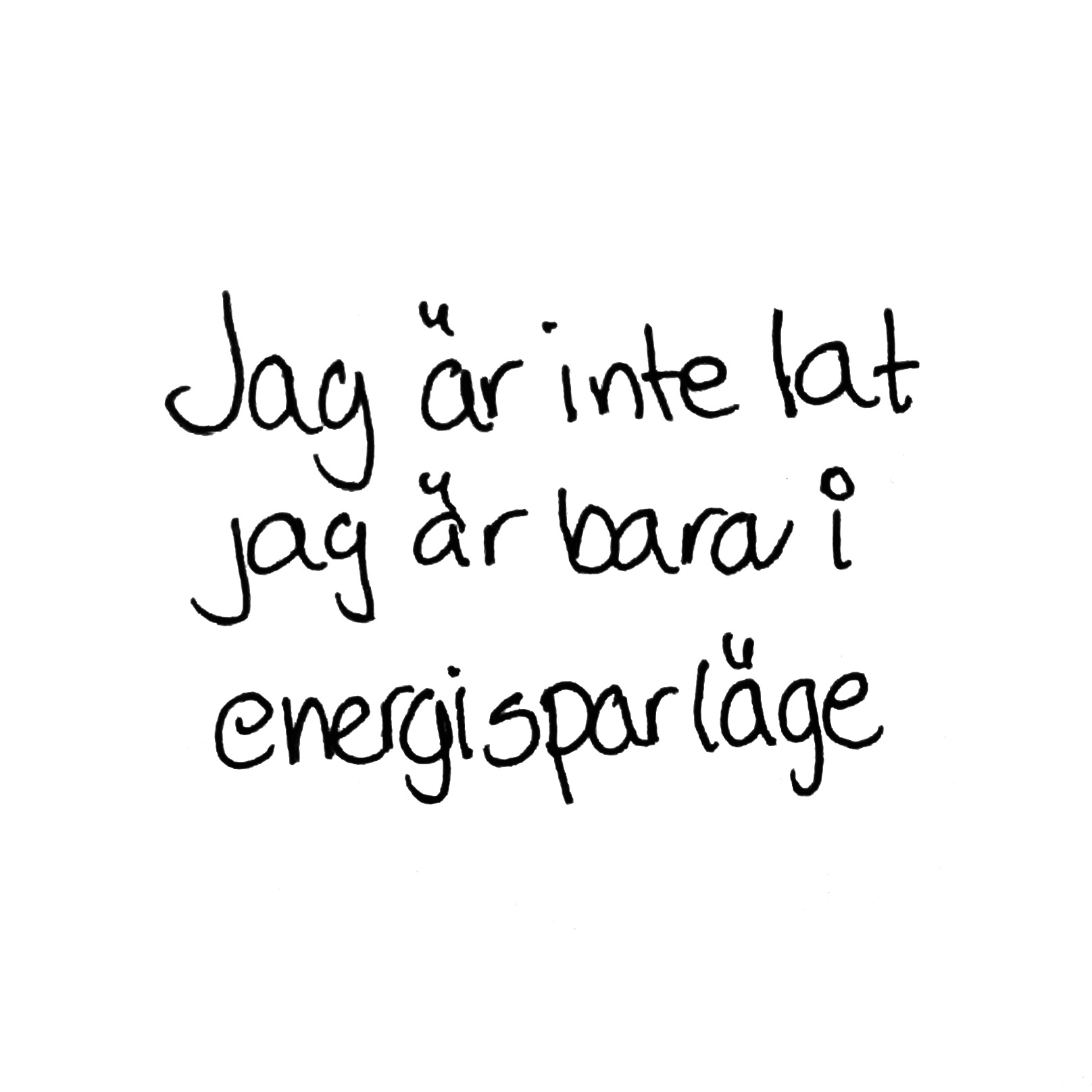 Jag är inte lat, jag är bara i energisparläge